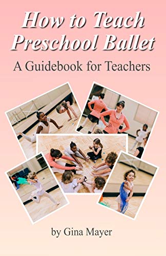 How to Teach Preschool Ballet:: A Guidebook for Teachers von Createspace Independent Publishing Platform
