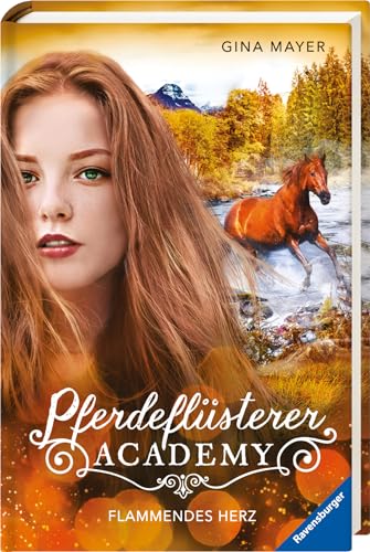 Pferdeflüsterer-Academy, Band 7: Flammendes Herz (Pferdebuch ab 10 Jahre von Bestseller-Autorin Gina Mayer) von Ravensburger