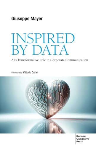 Inspired by Data: Ai’s Transformative Role in Corporate Communication von Bocconi University Press