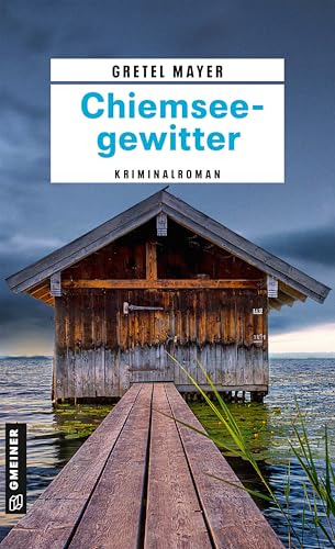Chiemseegewitter: Kriminalroman (Ermittlerduo Kotteder und Kerber) von Gmeiner-Verlag