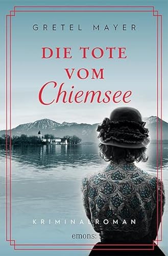 Die Tote vom Chiemsee: Kriminalroman von Emons Verlag