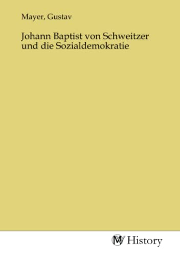 Johann Baptist von Schweitzer und die Sozialdemokratie von MV-History