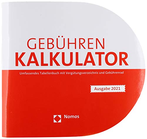 Gebührenkalkulator: Umfassendes Tabellenbuch mit Vergütungsverzeichnis und Gebührenrad von Nomos Verlagsges.MBH + Co