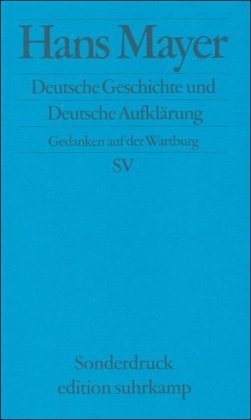 Deutsche Geschichte und Deutsche Aufklärung: Gedanken auf der Wartburg (edition suhrkamp)