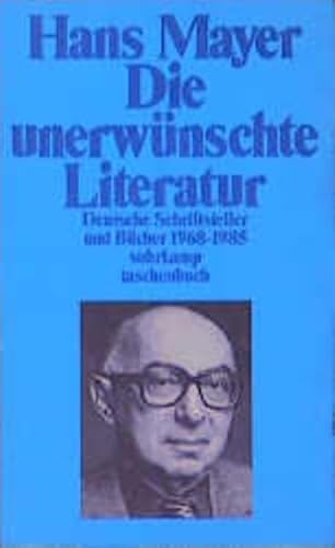 Die unerwünschte Literatur: Deutsche Schriftsteller und Bücher 1968-1985 (suhrkamp taschenbuch)
