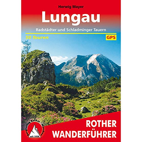 Lungau - Radstädter und Schladminger Tauern. 50 Touren mit GPS-Tracks