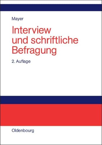 Interview und schriftliche Befragung. Entwicklung, Durchführung und Auswertung von De Gruyter Oldenbourg