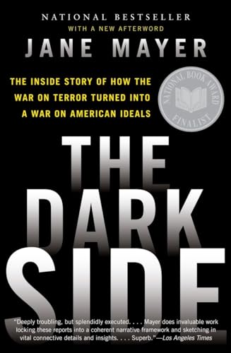 The Dark Side: The Inside Story of How the War on Terror Turned Into a War on American Ideals von Anchor