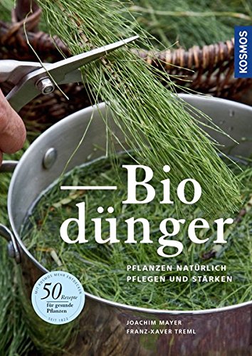 Biodünger: Pflanzen natürlich pflegen und stärken Biodünger: Pflanzen natürlich pflegen und stärken