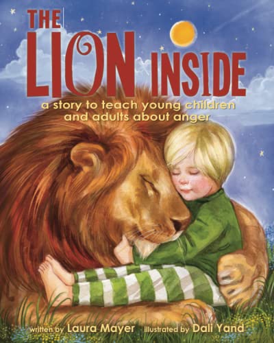 The Lion Inside: A Story to Teach Young Children and Adults about Anger (The Gentle Parenting Way) von Laura E. Mayer