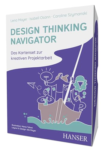 Design Thinking Navigator: Kartenset zur kreativen Projektarbeit von HANSER FACHBUCHVERLAG