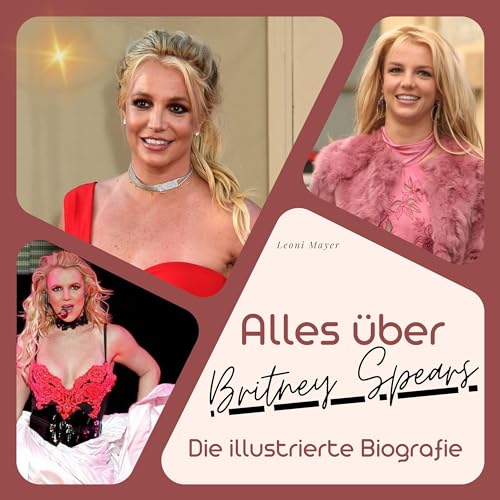 Alles über Britney Spears: Die illustrierte Biografie von 27 Amigos