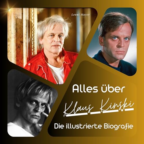 Alles über Klaus Kinski: Die illustrierte Biografie