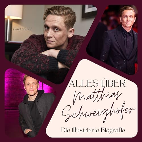 Alles über Matthias Schweighöfer: Die illustrierte Biografie