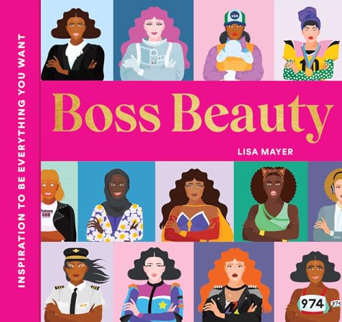 Boss Beauty: Inspiration to Be Everything You Want