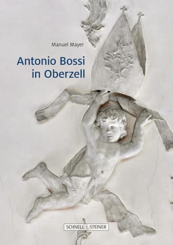 Antonio Bossi in Oberzell (Große Kunstführer / Große Kunstführer / Kirchen und Klöster) von Schnell & Steiner GmbH