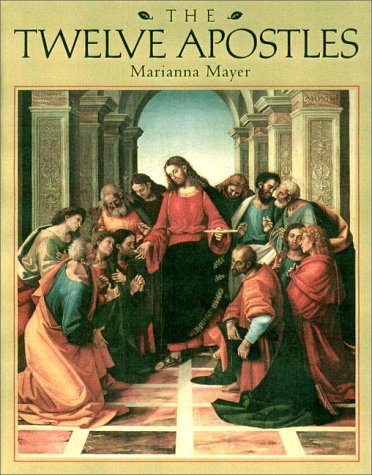 The Twelve Apostles: Their Lives and Acts