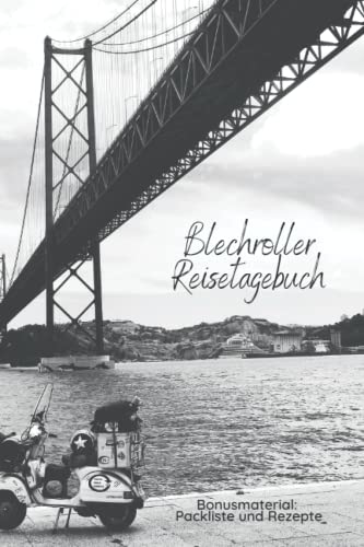 Blechroller Reisetagebuch: Das Tourenbuch für den Vespafahrer von Independently published
