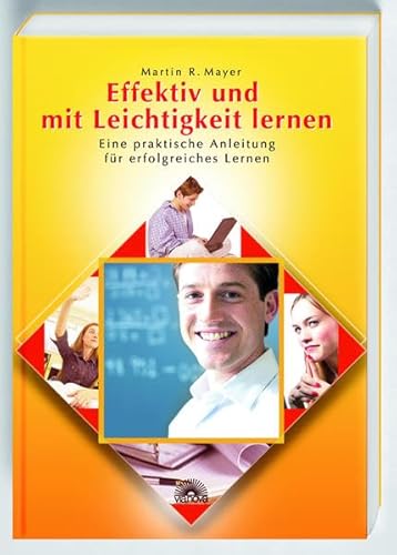 Effektiv und mit Leichtigkeit lernen: Eine praktische Anleitung für erfolgreiches Lernen