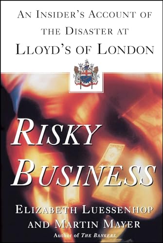 Risky Business: An Insider's Account of the Disaster at Lloyd's of London von Touchstone
