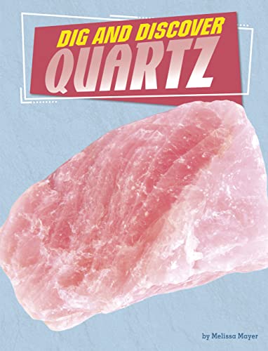 Dig and Discover Quartz (Rock Your World) von Capstone Press