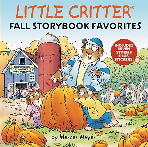 Little Critter Fall Storybook Favorites: Includes 7 Stories Plus Stickers! Little Critter Fall Storybook Favorites: Includes 7 Stories Plus Stickers!