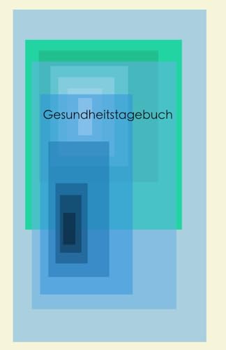 Gesundheitstagebuch für Gewicht, Blutdruck, Herzfrequenz und Symptomatik von Independently published