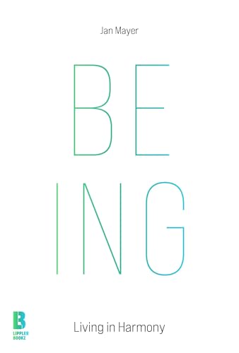 BEING: Living in Harmony von LIPPLERBOOKZ Buchverlag GbR