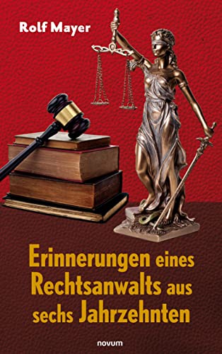 Erinnerungen eines Rechtsanwalts aus sechs Jahrzehnten von novum pro