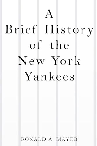 A Brief History of the New York Yankees von Sunbury Press, Inc.