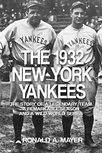The 1932 New York Yankees: The Story of a Legendary Team, a Remarkable Season, and a Wild World Series von Sunbury Press, Inc.