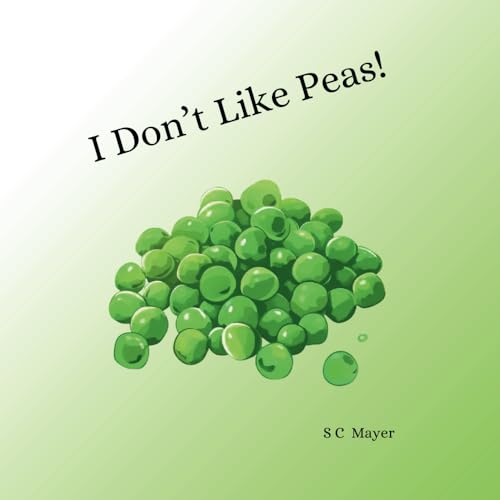 I Don't Like Peas von Thorpe-Bowker