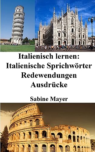 Italienisch lernen: italienische Sprichwörter - Redewendungen - Ausdrücke