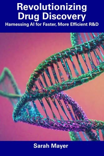 Revolutionizing Drug Discovery: Harnessing AI for Faster, More Efficient R&D
