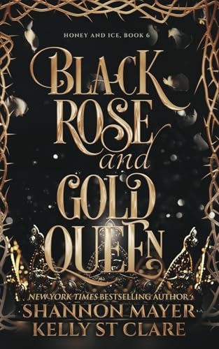 Black Rose Gold Queen (The Honey and Ice Series, Band 6) von Independently published