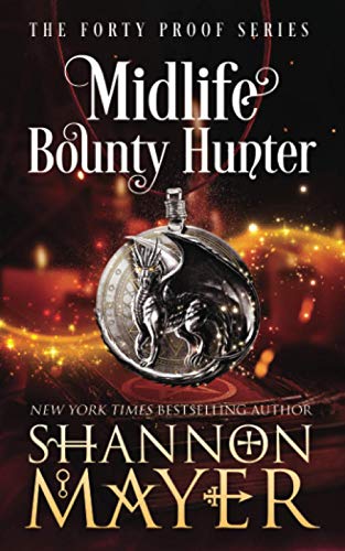 Midlife Bounty Hunter (The Forty Proof)