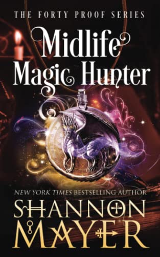 Midlife Magic Hunter (The Forty Proof Series, Band 7) von Independently published
