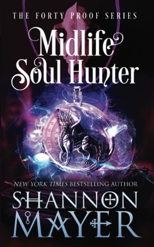 Midlife Soul Hunter (The Forty Proof Series, Band 8) von Independently published