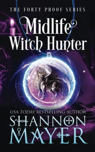 Midlife Witch Hunter (The Forty Proof Series, Band 6) von Independently published