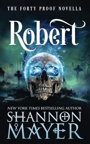 Robert: A Forty Proof Novella (The Forty Proof Series)