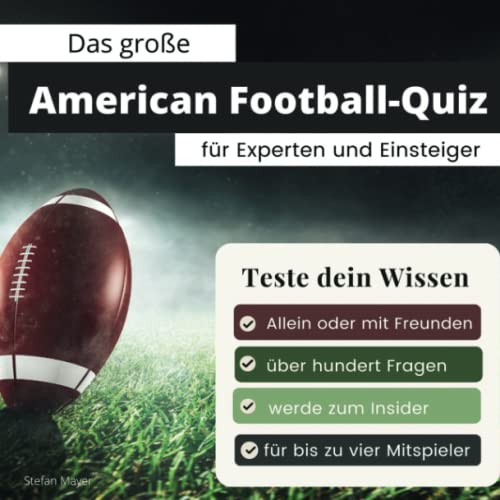 Das große American Football-Quiz für Experten und Einsteiger: Teste dein Wissen. Die besten Fragen über American Football & die NFL. Das perfekte Geschenk zum Geburtstag und zu Weihnachten Das große American Football-Quiz für Experten und Einsteiger: Teste dein Wissen. Die besten Fragen über American Football & die NFL. Das perfekte Geschenk zum Geburtstag und zu Weihnachten