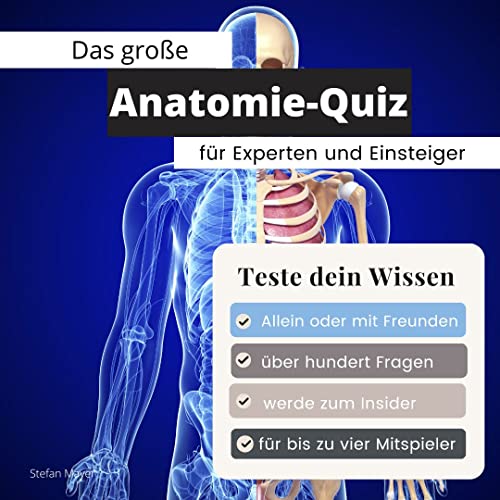 Das große Anatomie-Quiz für Experten und Einsteiger: Teste dein Wissen. Die besten Fragen über den menschlichen Körper. Das perfekte Geschenk zum Geburtstag und zu Weihnachten