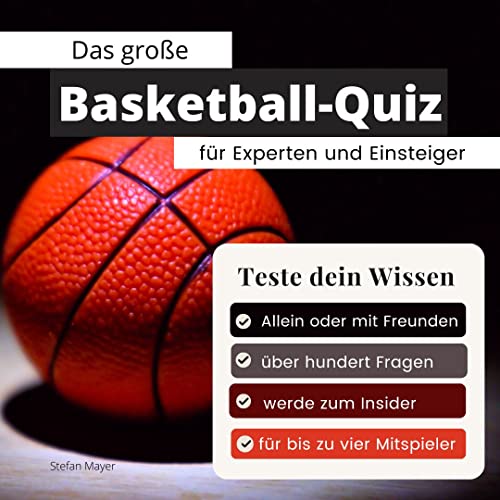 Das große Basketball-Quiz für Experten und Einsteiger: Teste dein Wissen. Die besten Fragen über Basketball & die NBA. Das perfekte Geschenk zum Geburtstag und zu Weihnachten Das große Basketball-Quiz für Experten und Einsteiger: Teste dein Wissen. Die besten Fragen über Basketball & die NBA. Das perfekte Geschenk zum Geburtstag und zu Weihnachten