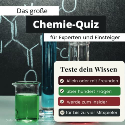 Das große Chemie-Quiz für Experten und Einsteiger: Teste dein Wissen. Die besten Fragen über organische und anorganische Chemie, Atome, Moleküle und ... Geschenk zum Geburtstag und zu Weihnachten Das große Chemie-Quiz für Experten und Einsteiger: Teste dein Wissen. Die besten Fragen über organische und anorganische Chemie, Atome, Moleküle und ... Geschenk zum Geburtstag und zu Weihnachten