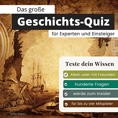 Das große Geschichts-Quiz für Experten und Einsteiger: Teste dein Wissen. Die besten Fragen über historische Ereignisse. Das perfekte Geschenk zum Geburtstag und zu Weihnachten