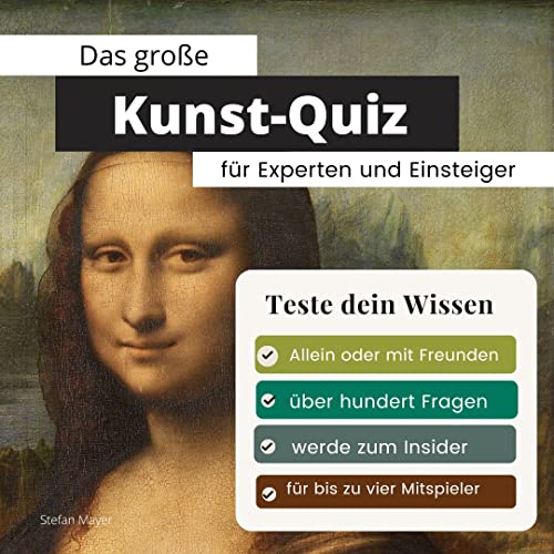 Das große Kunst-Quiz für Experten und Einsteiger: Teste dein Wissen. Die besten Fragen über Künstler und Kunstwerke. Das perfekte Geschenk zum Geburtstag und zu Weihnachten
