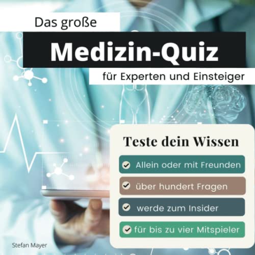 Das große Medizin-Quiz für Experten und Einsteiger: Teste dein Wissen. Die besten Fragen für Medizinstudenten und Interessierte. Das perfekte Geschenk zum Geburtstag und zu Weihnachten Das große Medizin-Quiz für Experten und Einsteiger: Teste dein Wissen. Die besten Fragen für Medizinstudenten und Interessierte. Das perfekte Geschenk zum Geburtstag und zu Weihnachten