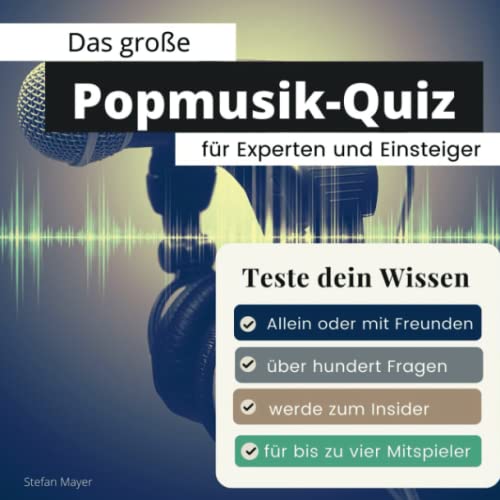 Das große Popmusik-Quiz für Experten und Einsteiger: Teste dein Wissen. Die besten Fragen über Hits, Musik, Stars & ihre Songs. Das perfekte Geschenk zum Geburtstag und zu Weihnachten Das große Popmusik-Quiz für Experten und Einsteiger: Teste dein Wissen. Die besten Fragen über Hits, Musik, Stars & ihre Songs. Das perfekte Geschenk zum Geburtstag und zu Weihnachten