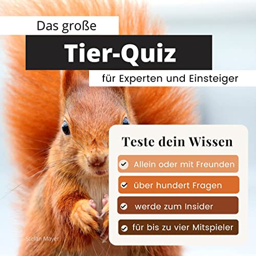 Das große Tier-Quiz für Experten und Einsteiger: Teste dein Wissen. Die besten Fragen über die Fauna: Säugetiere, Affen, Vögel, Insekten, Amphibien ... Geschenk zum Geburtstag und zu Weihnachten Das große Tier-Quiz für Experten und Einsteiger: Teste dein Wissen. Die besten Fragen über die Fauna: Säugetiere, Affen, Vögel, Insekten, Amphibien ... Geschenk zum Geburtstag und zu Weihnachten