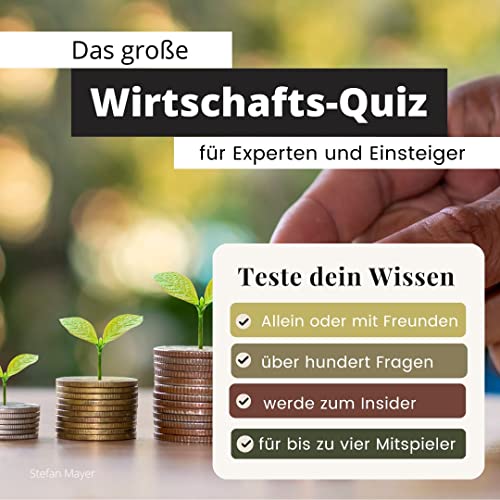 Das große Wirtschafts-Quiz für Experten und Einsteiger: Teste dein Wissen. Die besten Fragen über Börse, Geld, Finanzen, Euro, Aktien und ... Geschenk zum Geburtstag und zu Weihnachten